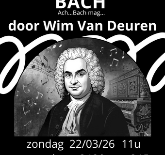 Ludieke vertellingen over het leven van Bach. Met live pianomuziek gebracht door Wim Van Deuren.